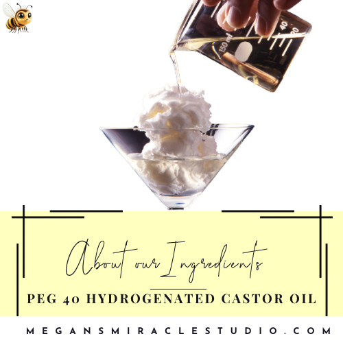 About our Ingredients: PEG 40 Hydrogenated Castor Oil