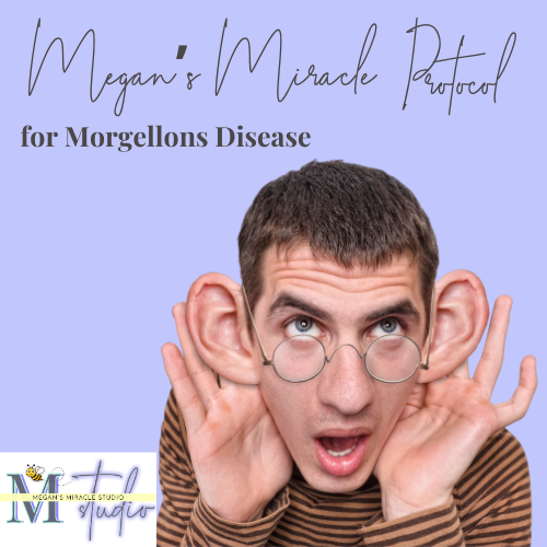 Megan's Miracle Protocol for Morgellons Disease Treatment